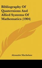 Bibliography of Quaternions and Allied Systems of Mathematics (1904)