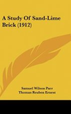 A Study of Sand-Lime Brick (1912)