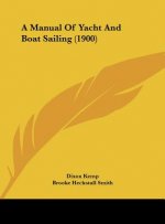 A Manual of Yacht and Boat Sailing (1900)