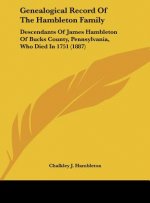 Genealogical Record of the Hambleton Family: Descendants of James Hambleton of Bucks County, Pennsylvania, Who Died in 1751 (1887)