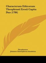 Characterum Ethicorum Theophrasti Eresii Capita Duo (1786)