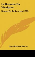 La Brouette Du Vinaigrier: Drame En Trois Actes (1775)