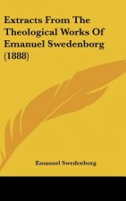 Extracts from the Theological Works of Emanuel Swedenborg (1888)