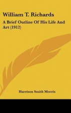William T. Richards: A Brief Outline of His Life and Art (1912)