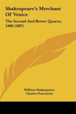 Shakespeare's Merchant of Venice: The Second and Better Quarto, 1600 (1887)