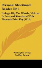 Personal Shorthand Reader NR. 1: Irving's Rip Van Winkle, Written in Personal Shorthand with Phonetic Print Key (1922)