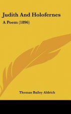 Judith and Holofernes: A Poem (1896)