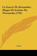 Le Guerre Di Alessandro Magno Di Arriano Da Nicomedia (1793)