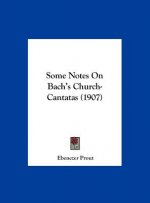 Some Notes on Bach's Church-Cantatas (1907)