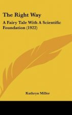 The Right Way: A Fairy Tale with a Scientific Foundation (1922)