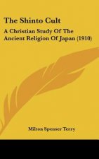 The Shinto Cult: A Christian Study of the Ancient Religion of Japan (1910)