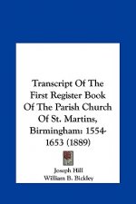 Transcript of the First Register Book of the Parish Church of St. Martins, Birmingham: 1554-1653 (1889)