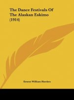 The Dance Festivals of the Alaskan Eskimo (1914)