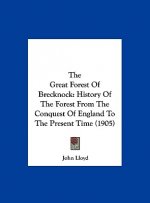 The Great Forest Of Brecknock: History Of The Forest From The Conquest Of England To The Present Time (1905)
