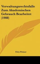 Verwaltungsrechtsfalle Zum Akademischen Gebrauch Bearbeitet (1908)