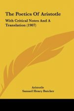 The Poetics of Aristotle: With Critical Notes and a Translation (1907)