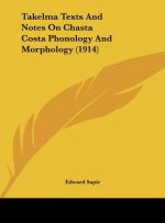 Takelma Texts And Notes On Chasta Costa Phonology And Morphology (1914)