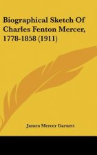Biographical Sketch of Charles Fenton Mercer, 1778-1858 (1911)
