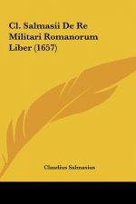 CL. Salmasii de Re Militari Romanorum Liber (1657)