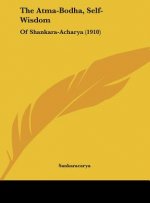 The Atma-Bodha, Self-Wisdom: Of Shankara-Acharya (1910)