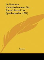 Le Nouveau Nabuchodonosor, Ou Ratnal Parmi Les Quadrupedes (1782)