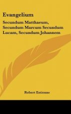 Evangelium: Secundum Matthaeum, Secundum Marcum Secundum Lucam, Secundum Johannem: ACTA Apostolorum (1541)