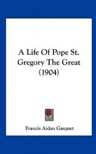 A Life of Pope St. Gregory the Great (1904)