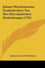 Johann Winckelmanns Sendschreiben Von Den Herculanischen Entdeckungen (1762)