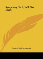 Symphony No. 2, in B Flat (1888)