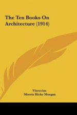 The Ten Books on Architecture (1914)