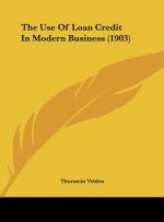 The Use of Loan Credit in Modern Business (1903)