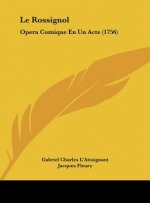 Le Rossignol: Opera Comique En Un Acte (1756)
