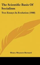 The Scientific Basis of Socialism: Two Essays in Evolution (1908)