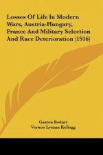 Losses of Life in Modern Wars, Austria-Hungary, France and Military Selection and Race Deterioration (1916)