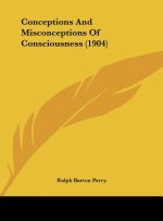 Conceptions and Misconceptions of Consciousness (1904)