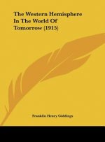 The Western Hemisphere In The World Of Tomorrow (1915)