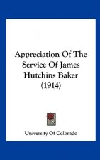 Appreciation Of The Service Of James Hutchins Baker (1914)