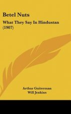 Betel Nuts: What They Say in Hindustan (1907)