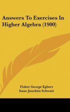 Answers to Exercises in Higher Algebra (1900)