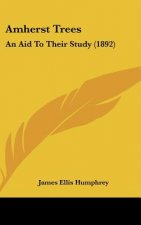 Amherst Trees: An Aid to Their Study (1892)