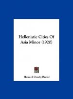 Hellenistic Cities of Asia Minor (1920)