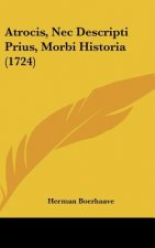 Atrocis, NEC Descripti Prius, Morbi Historia (1724)