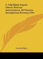 C. Iulij Higini Augusti Liberti, Poeticon Astronomicon, Ad Veterum Exemplarium Eorumq (1534)