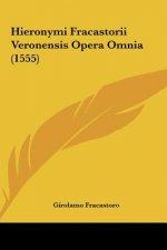 Hieronymi Fracastorii Veronensis Opera Omnia (1555)