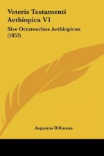 Veteris Testamenti Aethiopica V1: Sive Octateuchus Aethiopicus (1853)