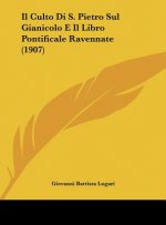 Il Culto Di S. Pietro Sul Gianicolo E Il Libro Pontificale Ravennate (1907)