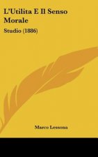L'Utilita E Il Senso Morale: Studio (1886)
