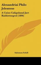 Alexandriai Philo Jelentese: A Caius Caligulanal Jart Kuldottsegrol (1896)