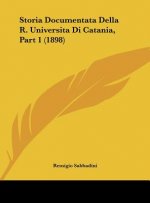 Storia Documentata Della R. Universita Di Catania, Part 1 (1898)