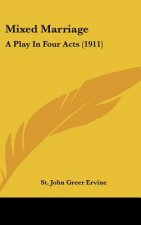 Mixed Marriage: A Play in Four Acts (1911)